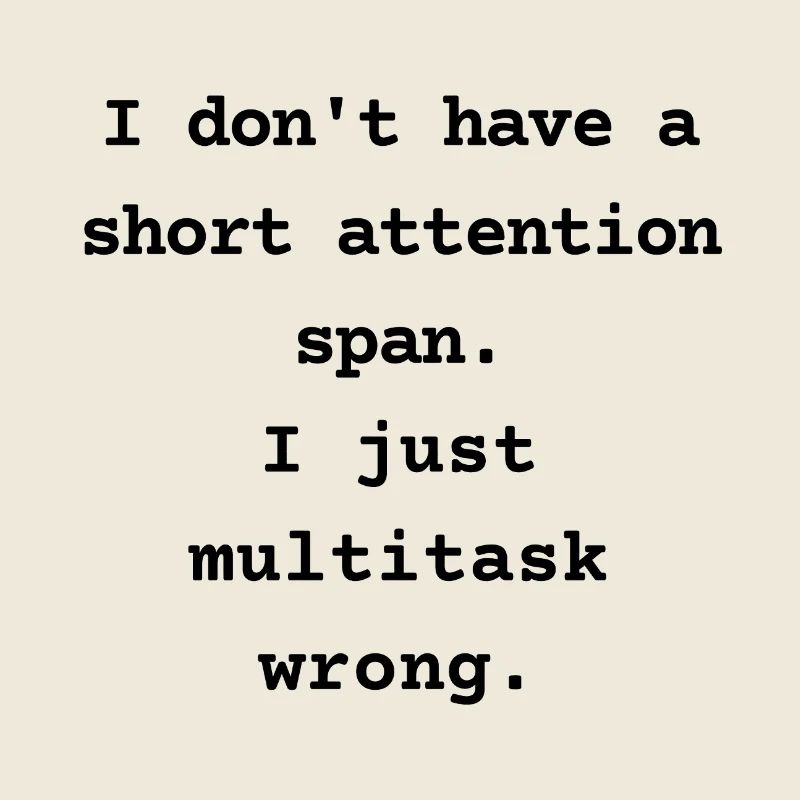 I Don’t Have a Short Attention Span