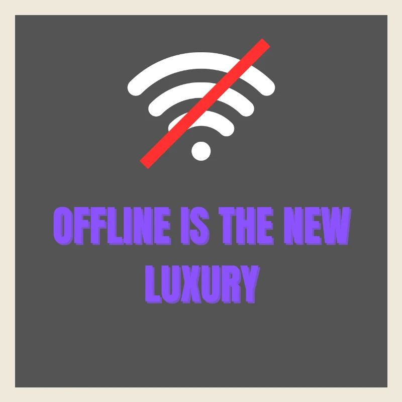 Offline is the new luxury