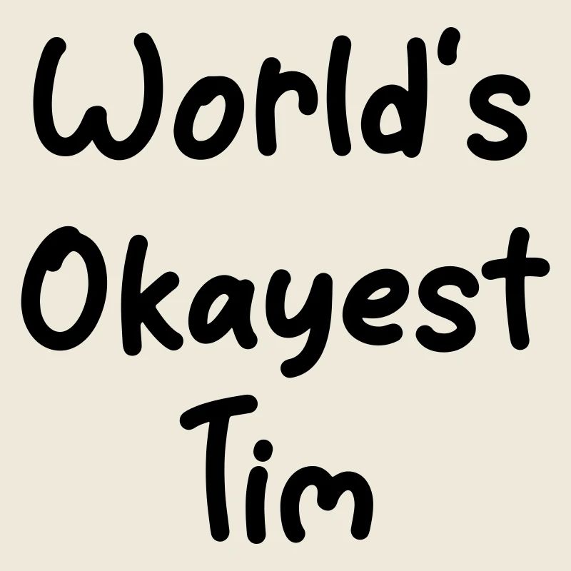 World s_okayest_Tim