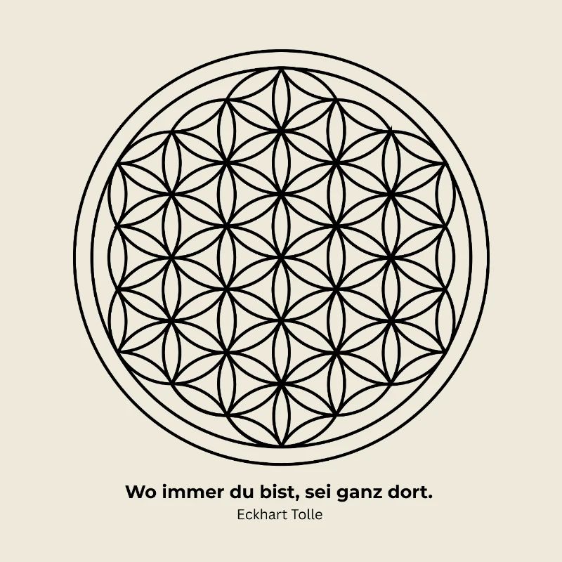 Blume des Lebens und Spruch, Achtsamkeit