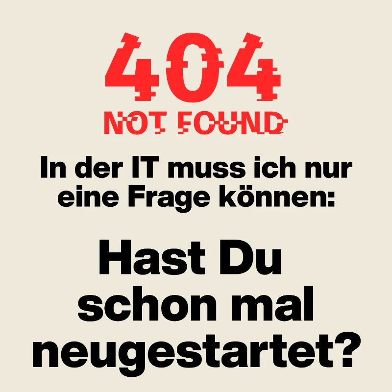 404 IT-Fehler, Bitte erst neu starten, Neustart IT