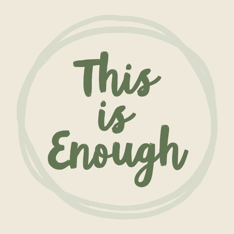 This is Enough Statement for Mindfulness