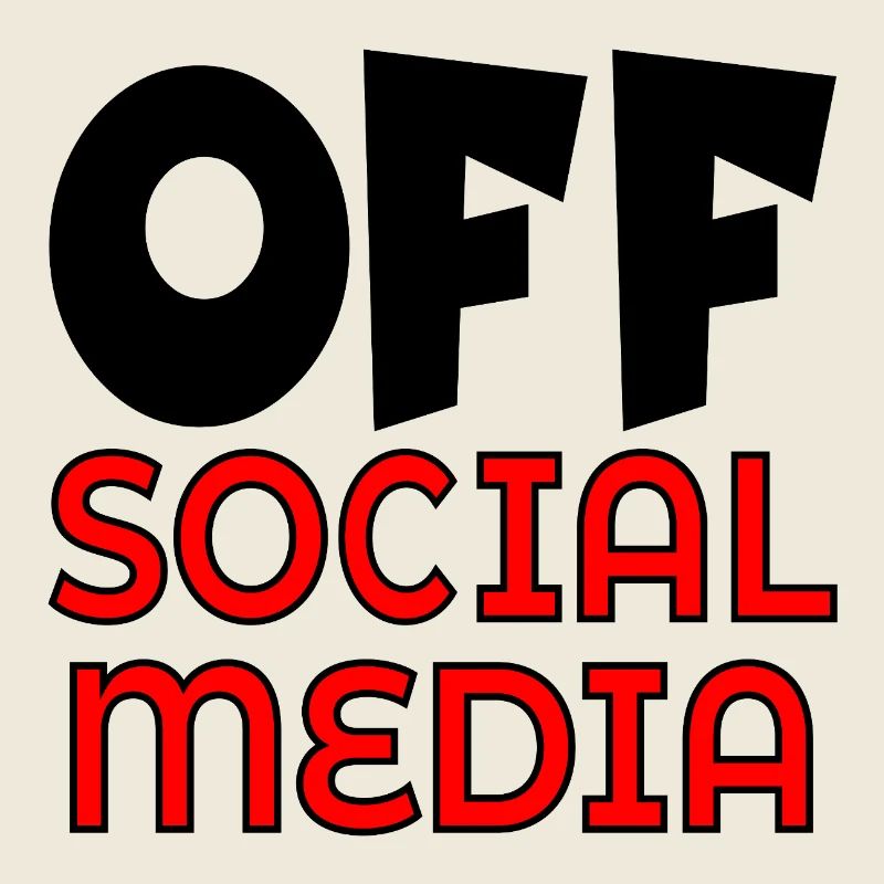 OFF SOCIAL MEDIA
