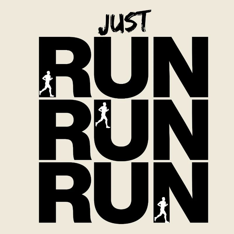 JUST RUN RUN RUN – GO!