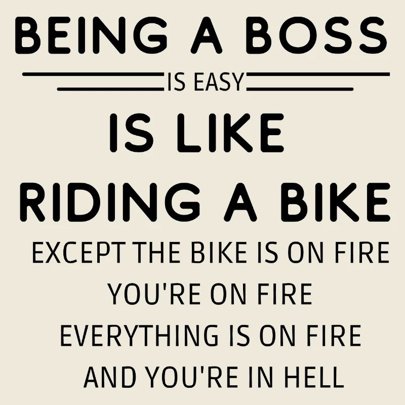 ÊTRE UN BO-$$, C’EST COMME FAIRE DU VÉLO