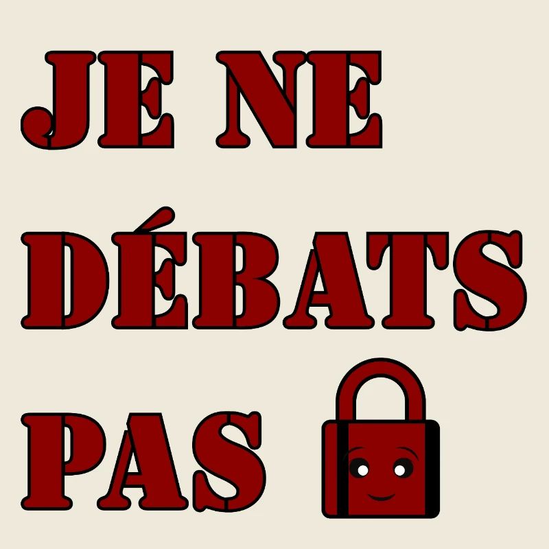 JE NE DÉBATS PAS.