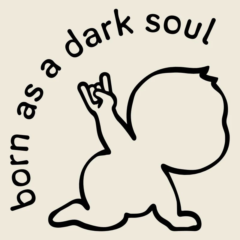 born as a dark soul