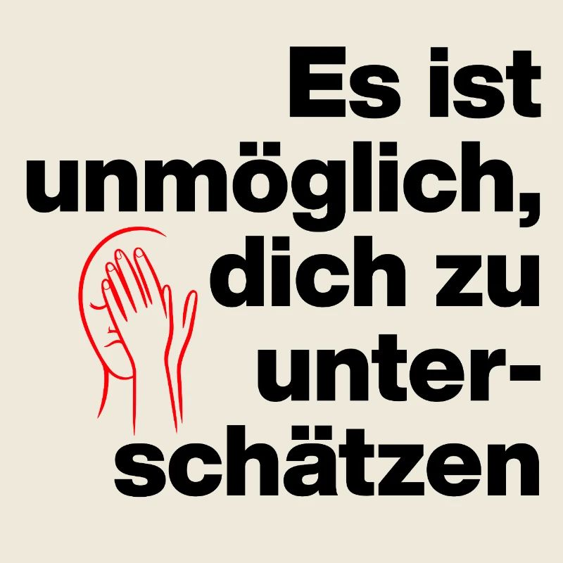 IL EST IMPOSSIBLE DE SE SOUS-ESTIMER. SARCASME