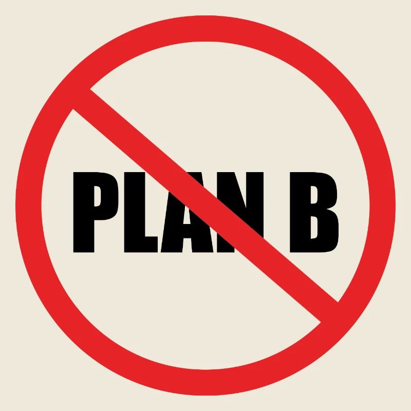 No Plan B