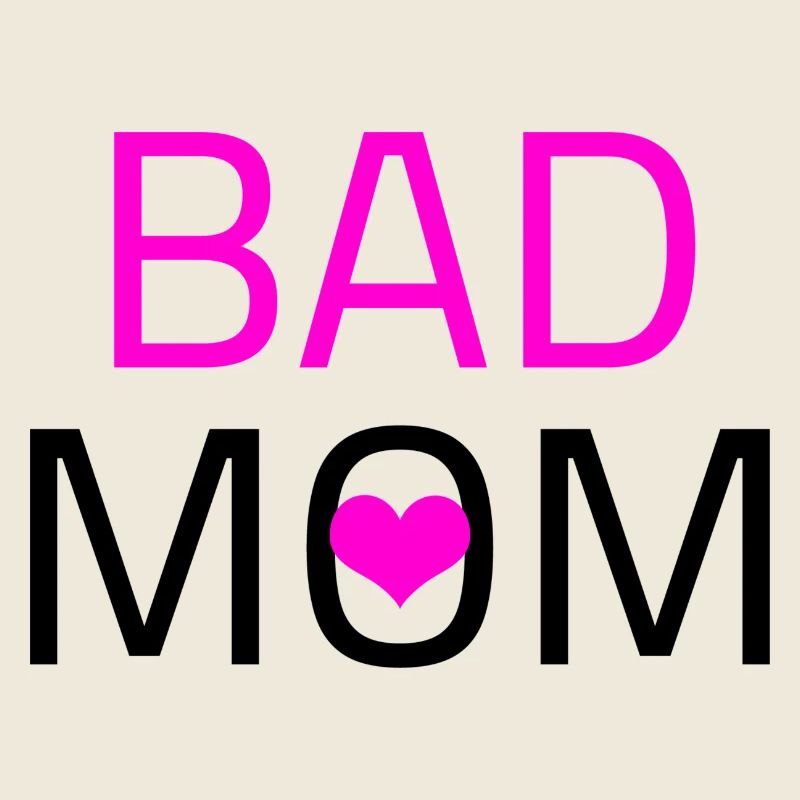 Bad Mom