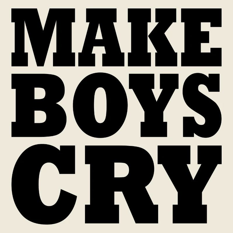 Make boys cry