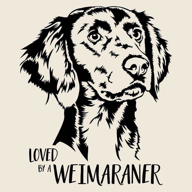 Loved by a Weimaraner Hundespruch Hunde Wilsigns
