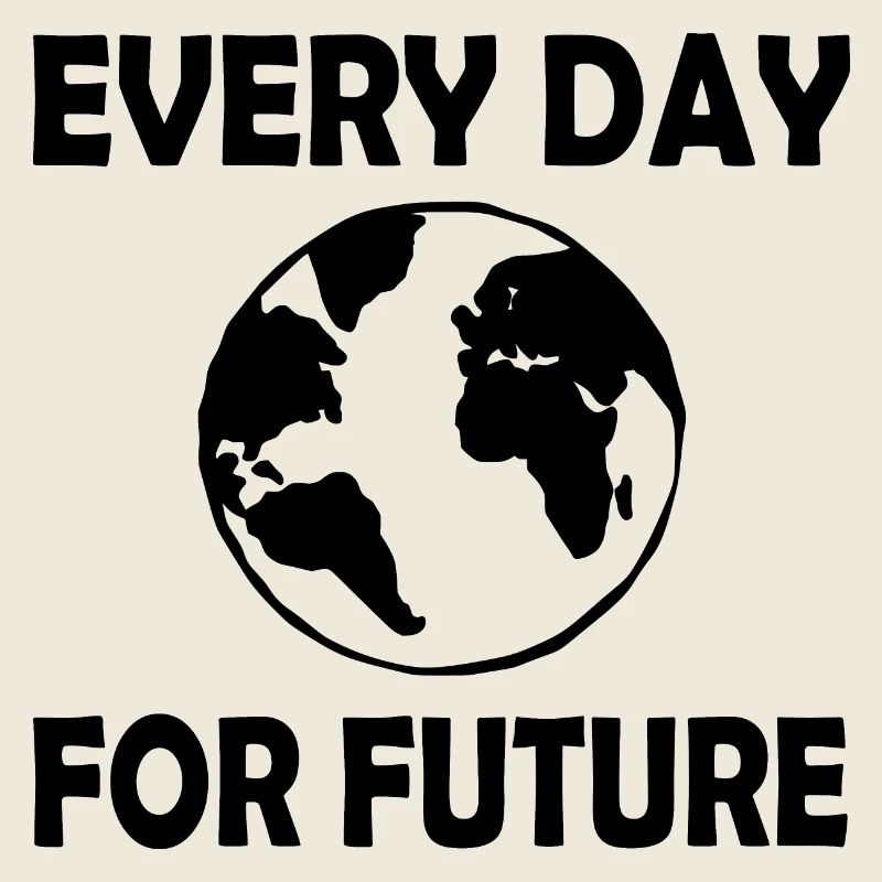 Every day for future