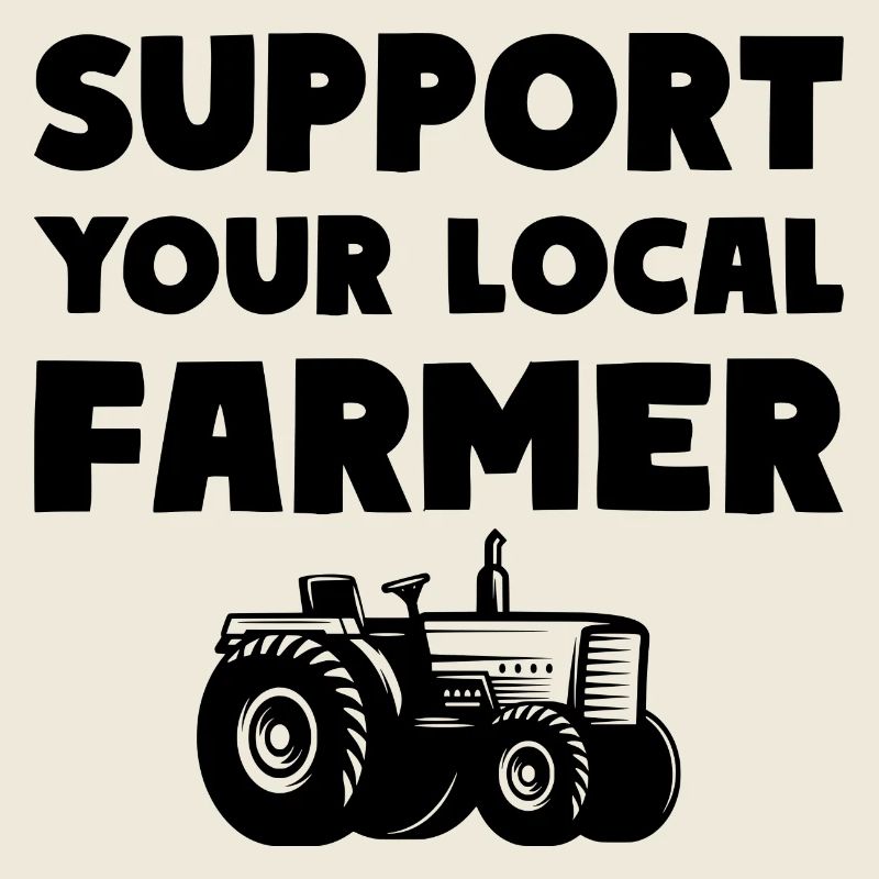 Support Your Local Farmer Agriculture