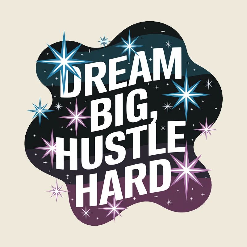 Dream Big, Hustle Hard – Night Sky