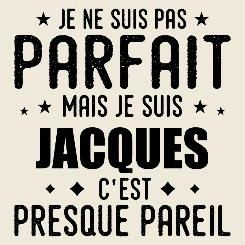 Jacques: authentisch, unvollkommen, oberflächlich, perfekt