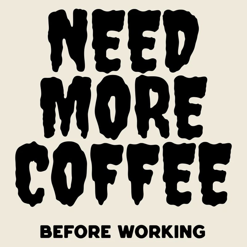 Brauchen Sie mehr Kaffee, bevor Sie arbeiten
