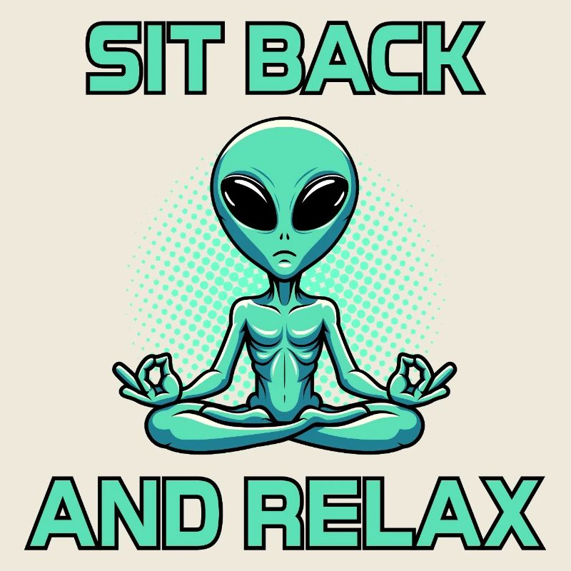 Alien Meditation Relaxation Sit Back And Relax