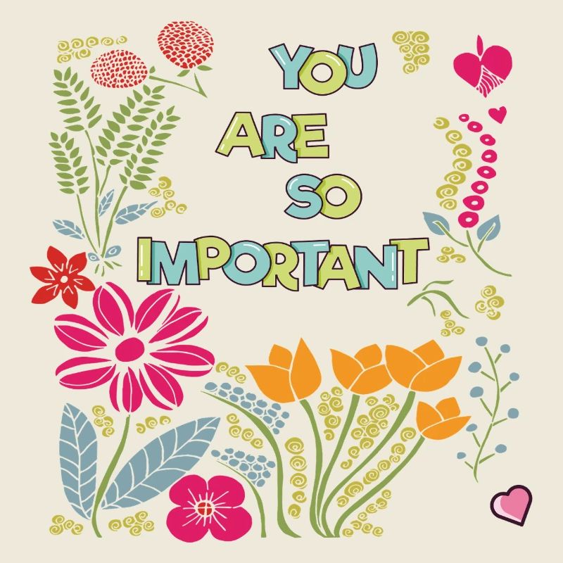 Tu es tellement important