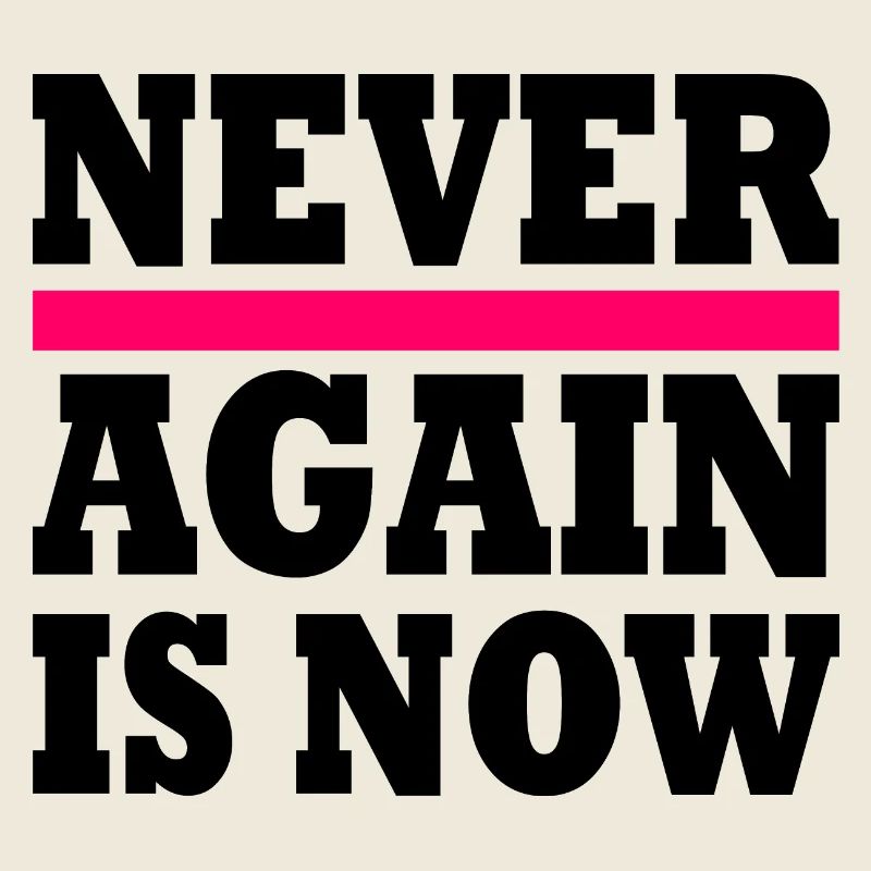 Never again is now