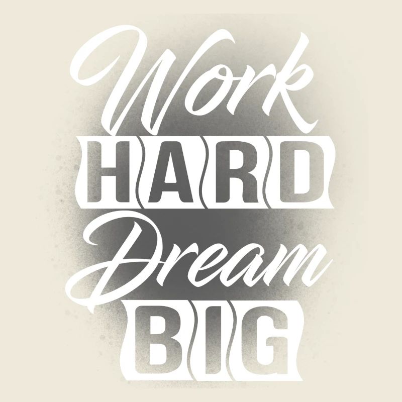 Work Hard Dream Big