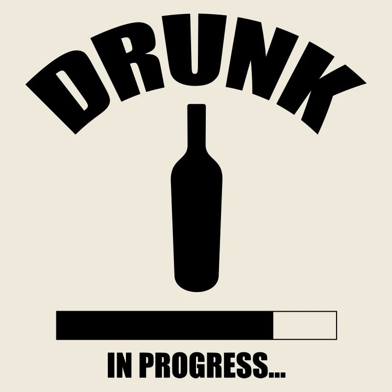Drunk in progress...