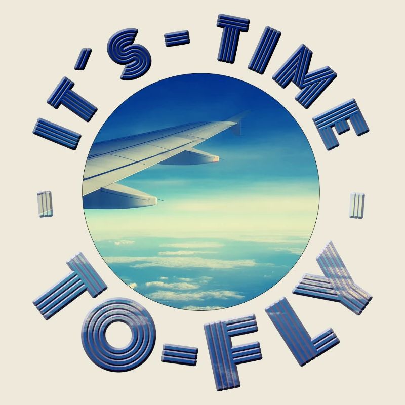 ITS TIME TO FLY ready for vacation vacation sun fun
