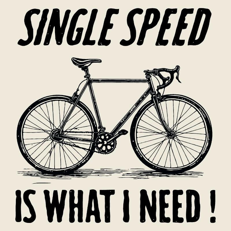 Single Speed is what i need