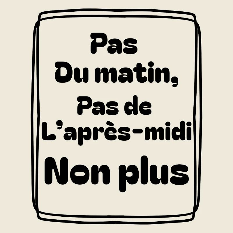 Pas du matin, pas de l’après-midi non plus