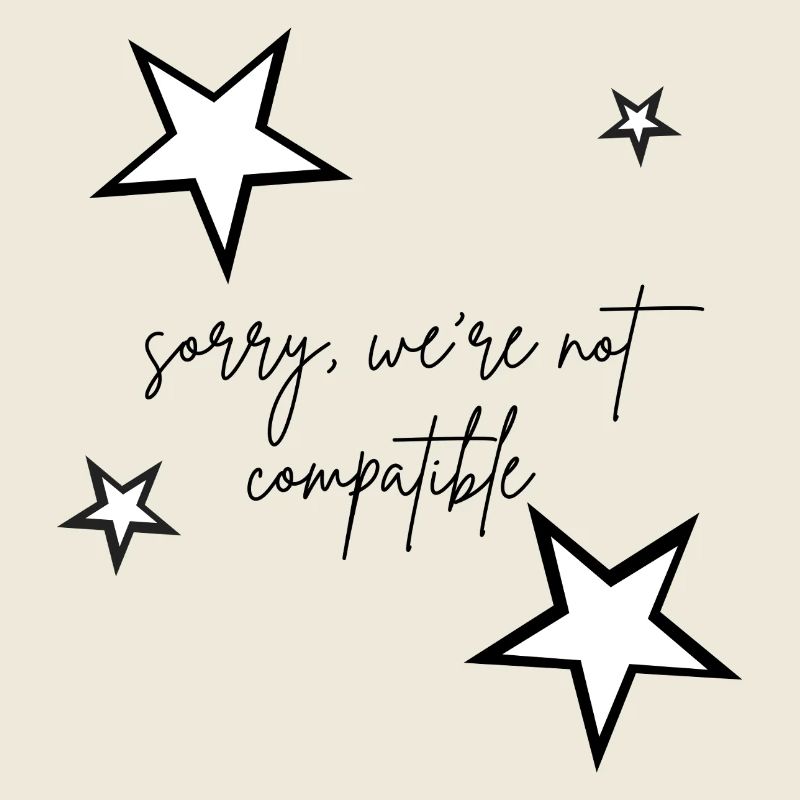 sorry-_were_not_compatible