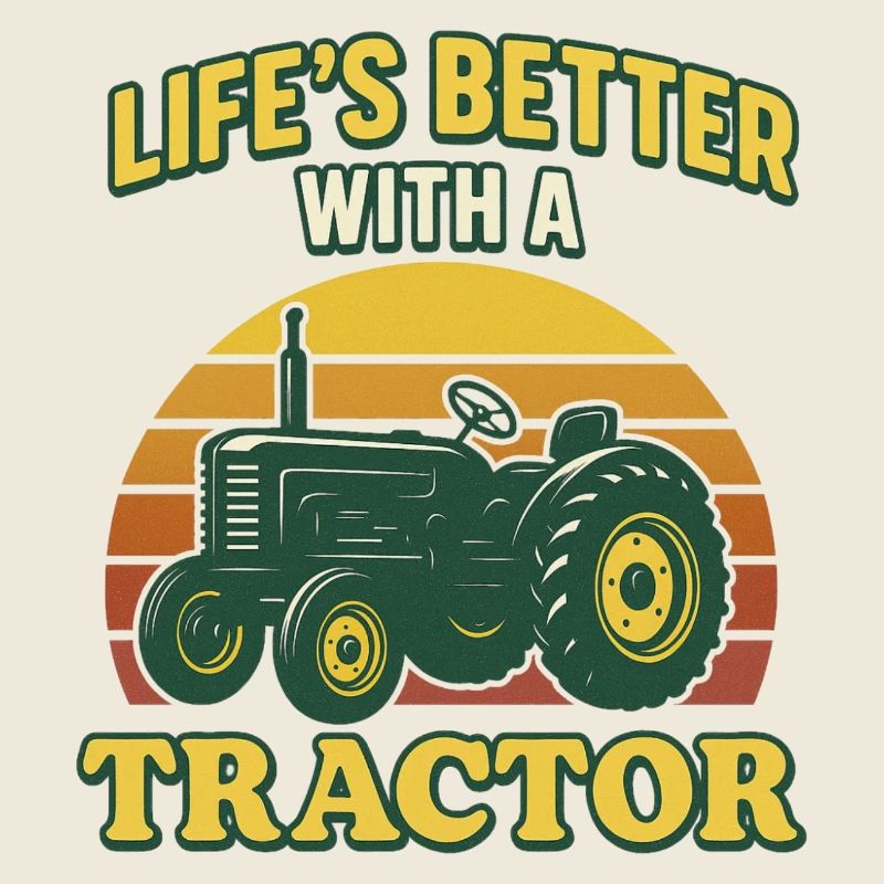 Life is better with a Tractor