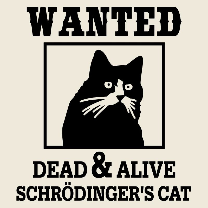 Le chat de Schrödinger recherché, la physique quantique ringarde