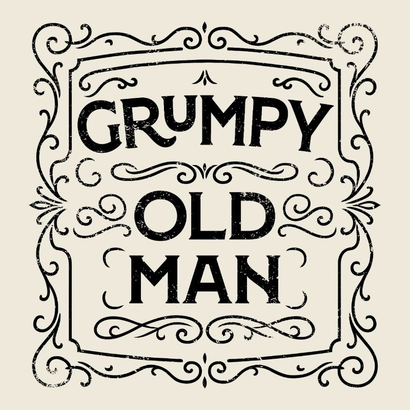 GRUMPY OLD MAN