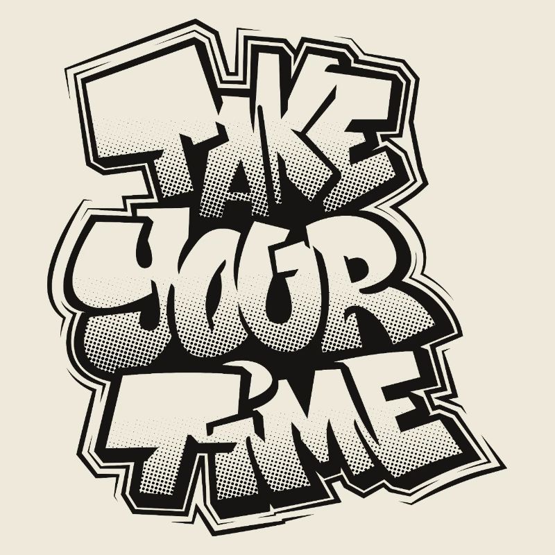 Take Your Time Graffiti