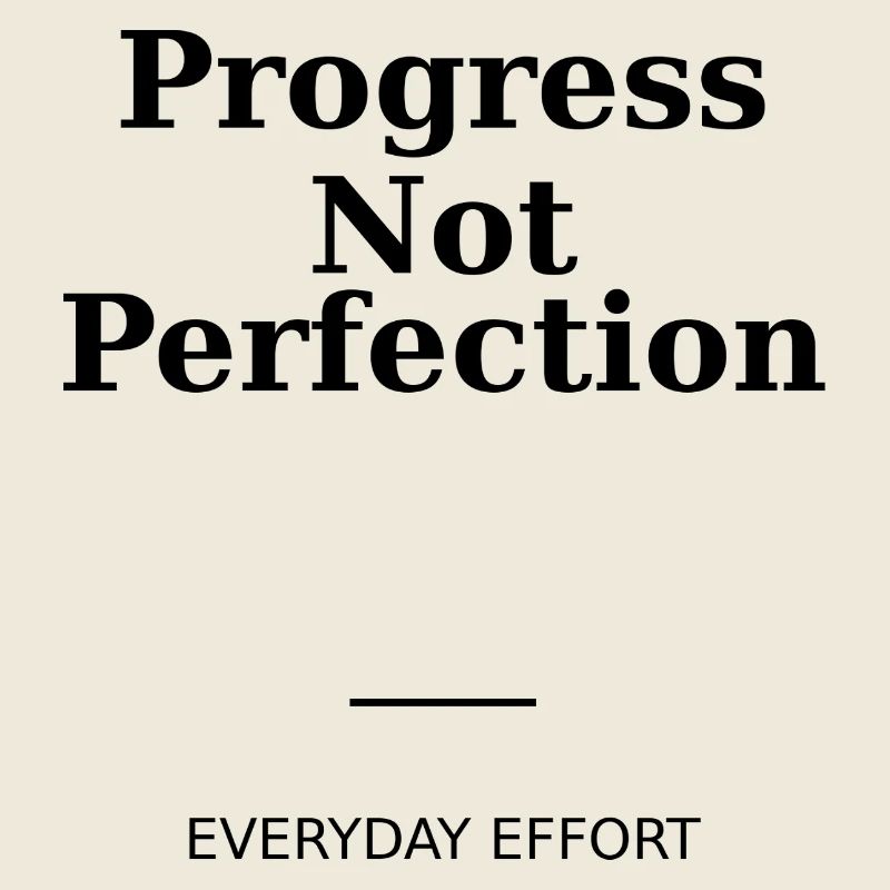 Progress Not Perfection