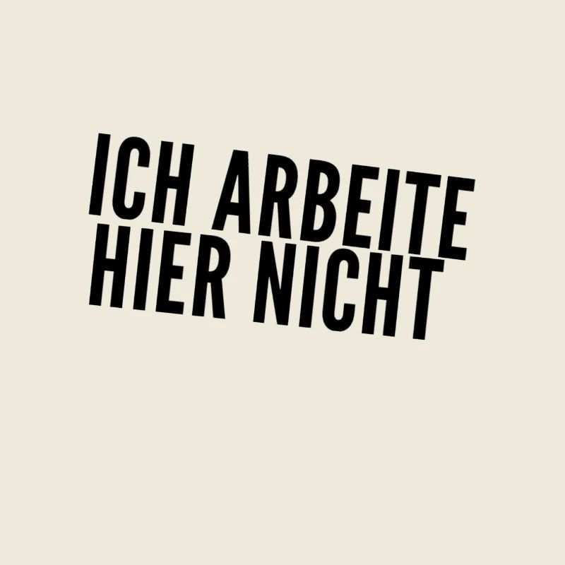 ich arbeite nicht hier