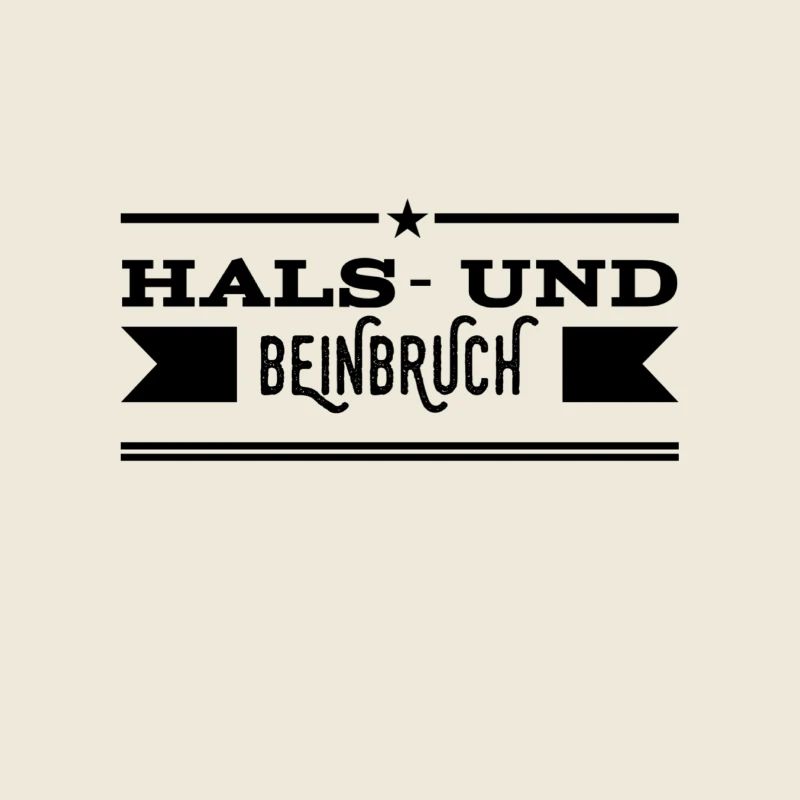Hals- und Beinbruch