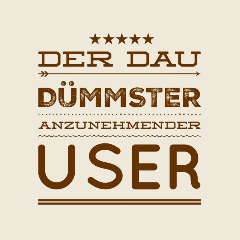 dümmster User