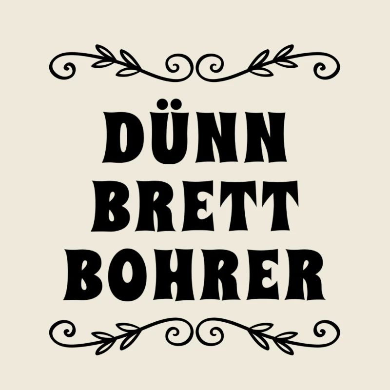 vor dir steht ein Dünnbrettbohrer