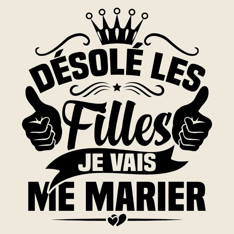 Désolé les filles je vais me marier