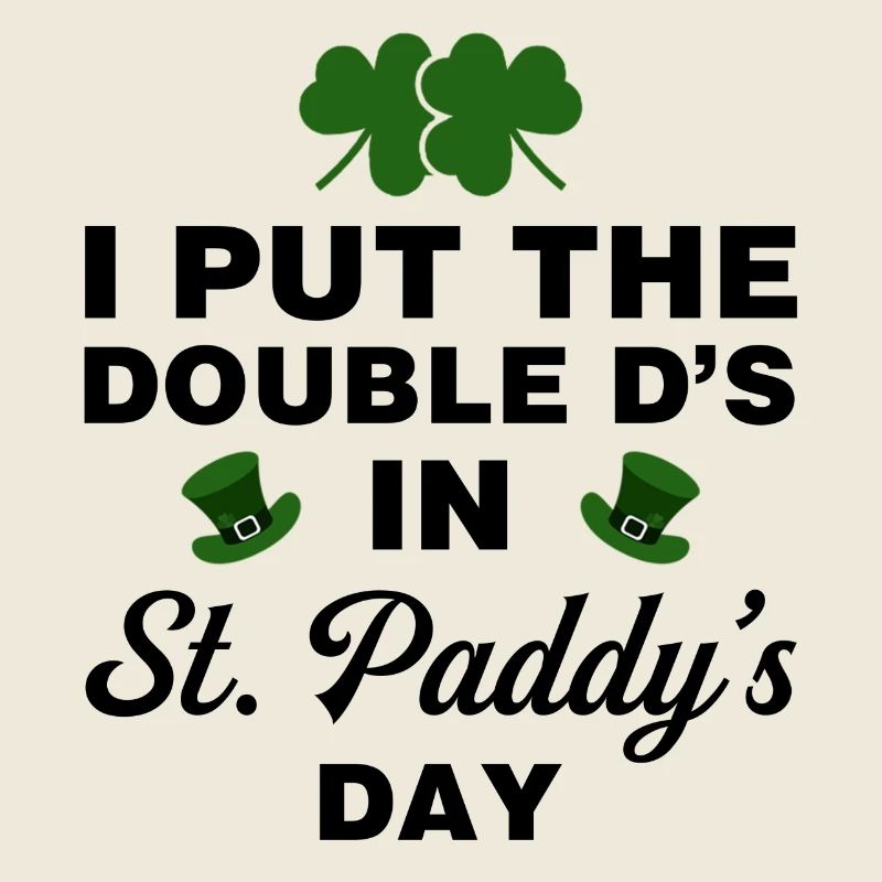 Ich habe die Doppel-D's in St. Paddy's Day gesetzt