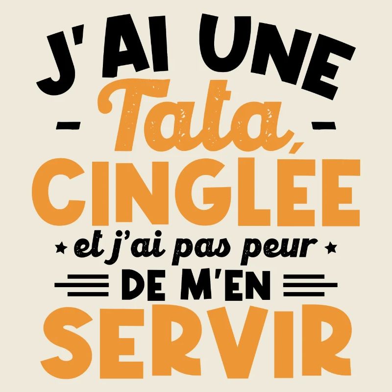 J ai une tata cinglée