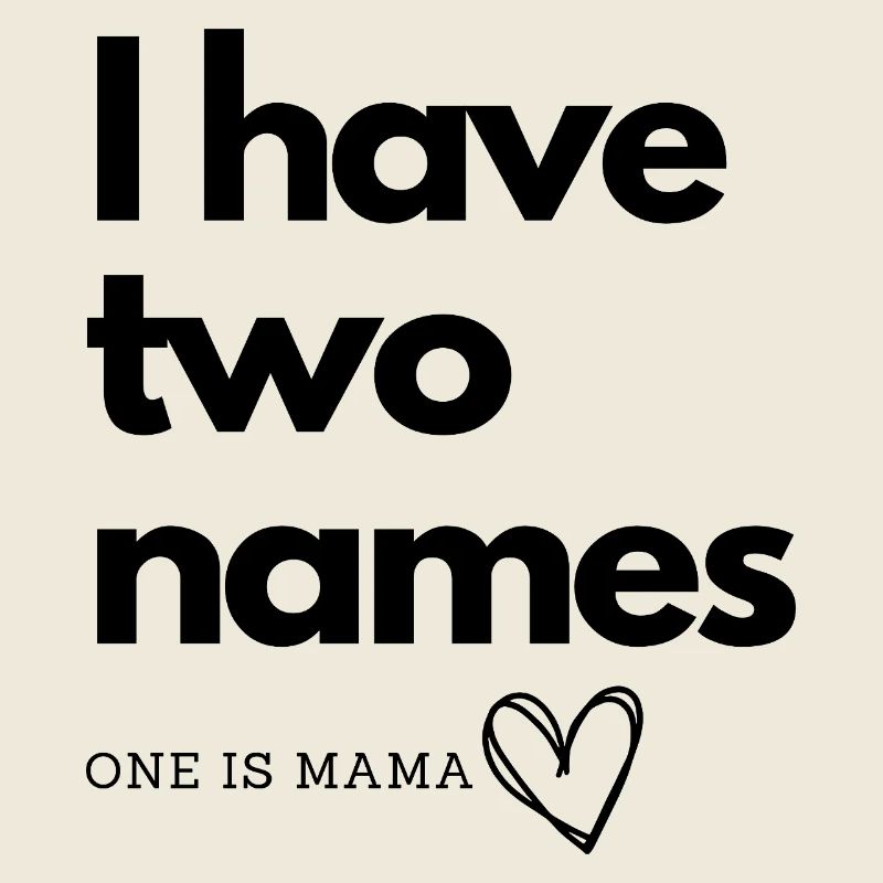 Two names, one is mom - Message from the heart