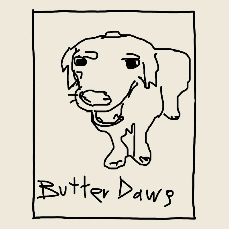 Chien au beurre (Dawg)