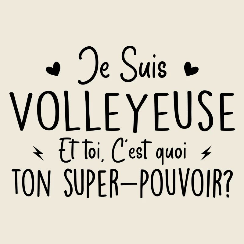 Je suis Volleyeuse. C'est quoi ton super pouvoir ?