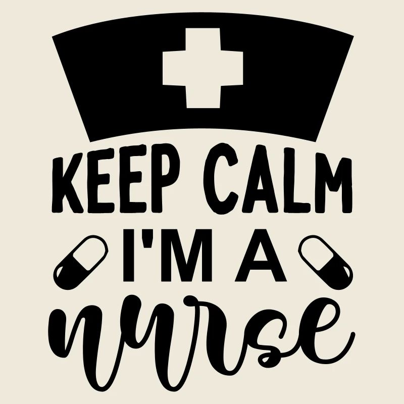 Keep calm im a nurse