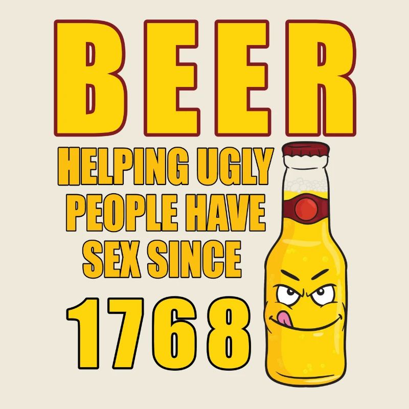 Bier Humor Hässliche Menschen seit 1768