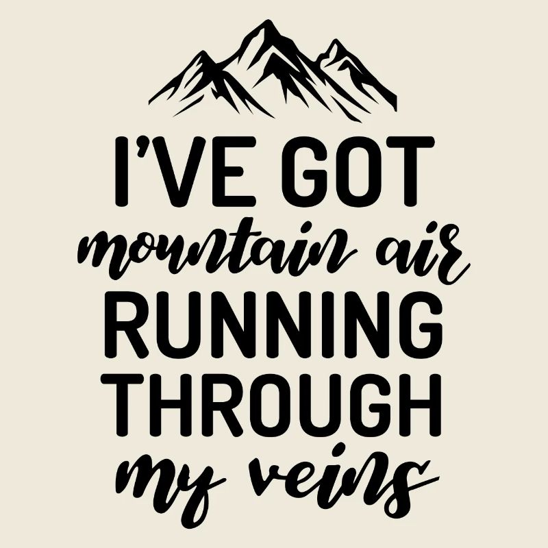 I've Got Mountain Air Running Through My Veins
