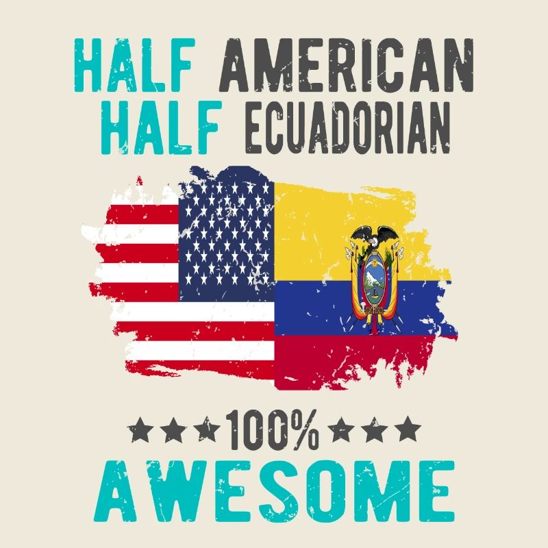 Half American Half Ecuadorian