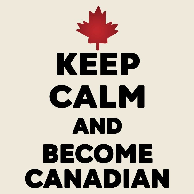 Keep Calm Werde Kanadier